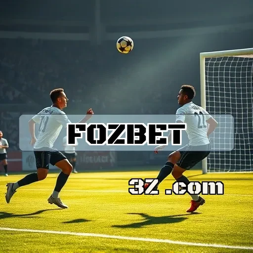 fozbet: Descubra as Apostas que Encantam e Surpreendem